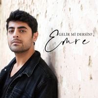 Emre - Gelir Mi Dersin