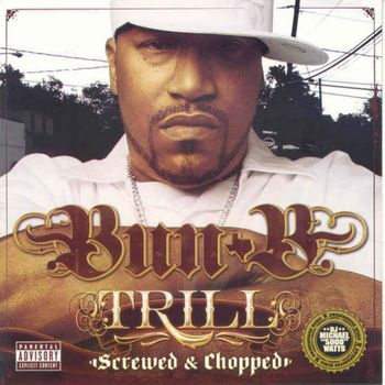 Bun B - Trill (Screwed) (Explicit)