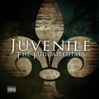 Juvenile - The Fundamentals (Explicit)