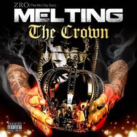 Z-Ro - Melting the Crown (Explicit)