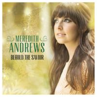 Meredith Andrews - Behold The Savior