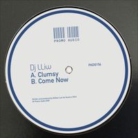 DJ LLIW - Clumsy / Come Now