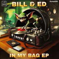 Bill & Ed - In my Bag EP