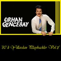 Orhan Gencebay - 80'li Yıllardan Playbackler Vol. 2 (Enstrümantal)