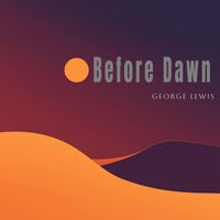 George Lewis - Before Dawn