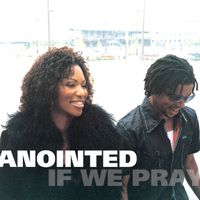 Anointed - If We Pray