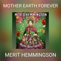 MERIT HEMMINGSON - MOTHER EARTH FOREVER