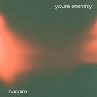 Suspire - You're Eternity