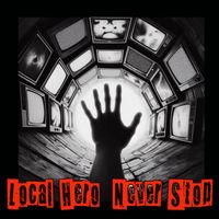 Local Hero - Never Stop