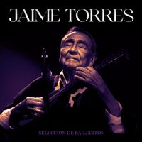 Jaime Torres - Seleccion de Bailecitos