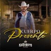 Keith Nieto - Cuerpo Presente (Explicit)
