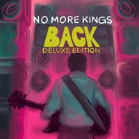 No More Kings - Back (Deluxe Edition)