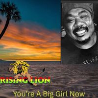Rising Lion - You're a Big Girl Now