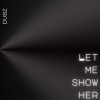 Dubz - Let Me Show Her