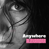 Alexandra - Anywhere