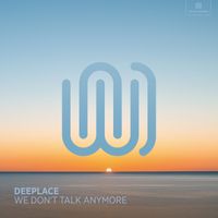 Deeplace - We Don't Talk Anymore