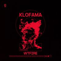 KLOFAMA - WTFIRE