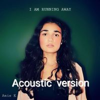Amie K - I am running away (Acoustic)