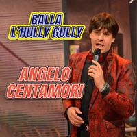 Angelo Centamori - Balla l'hully gully (Hully gully)