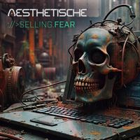 Aesthetische - Selling Fear