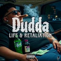 Dudda - Life & Retaliation (Explicit)