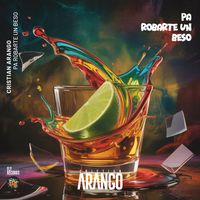 Cristian Arango - Pa Robarte Un Beso