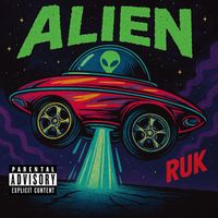 RUK - Alien (Explicit)