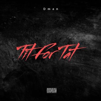 Dman - Tit for Tat (Explicit)