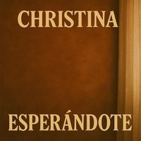 Christina - Esperándote