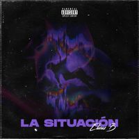 Elixuz B - La Situación (Explicit)