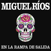 Miguel Ríos - En la Rampa de Salida
