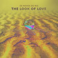 Os Novos do Rio - The Look Of Love