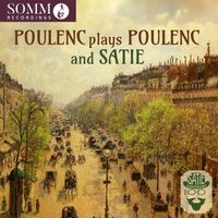 Francis Poulenc - Poulenc & Satie: Piano Works (Remastered 2025)