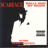 Scarface - Balls and My Word (Explicit)