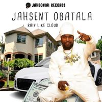 Jahsent Obatala - Rain Like Cloud (Explicit)