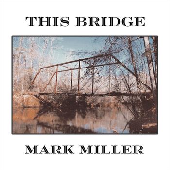 Mark Miller - This Bridge