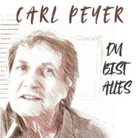 Carl Peyer - Du Bist Alles