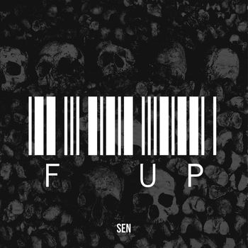 SEN - F Up (Explicit)
