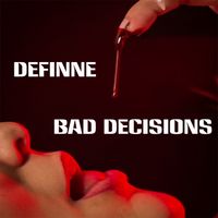 Definne - Bad Decisions (Explicit)