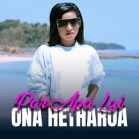Ona Hetharua - PAR APA LAI