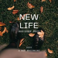 ABHISHEK NEGI - New Life