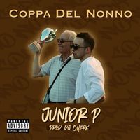 Junior P - Coppa del Nonno (Explicit)