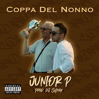 Junior P - Coppa del Nonno (Explicit)
