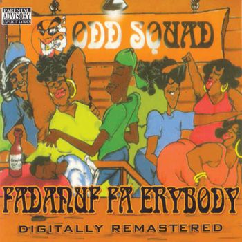 Odd Squad - Fadanuf Fa Erybody (Explicit)