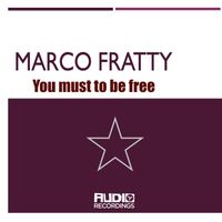 Marco Fratty - You Must to Be Free