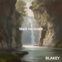 Blakey - wait no more
