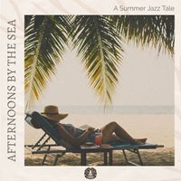 DJ LEE - Afternoons by the Sea (A Summer Jazz Tale)