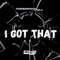 HudsonWithaJ - I Got That