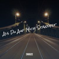 Snooze - Als Du Auf Mich Standest