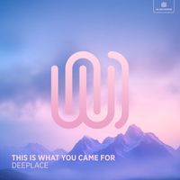Deeplace - This Is What You Came For